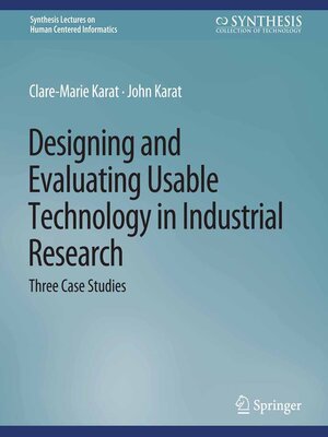 cover image of Designing and Evaluating Usable Technology in Industrial Research